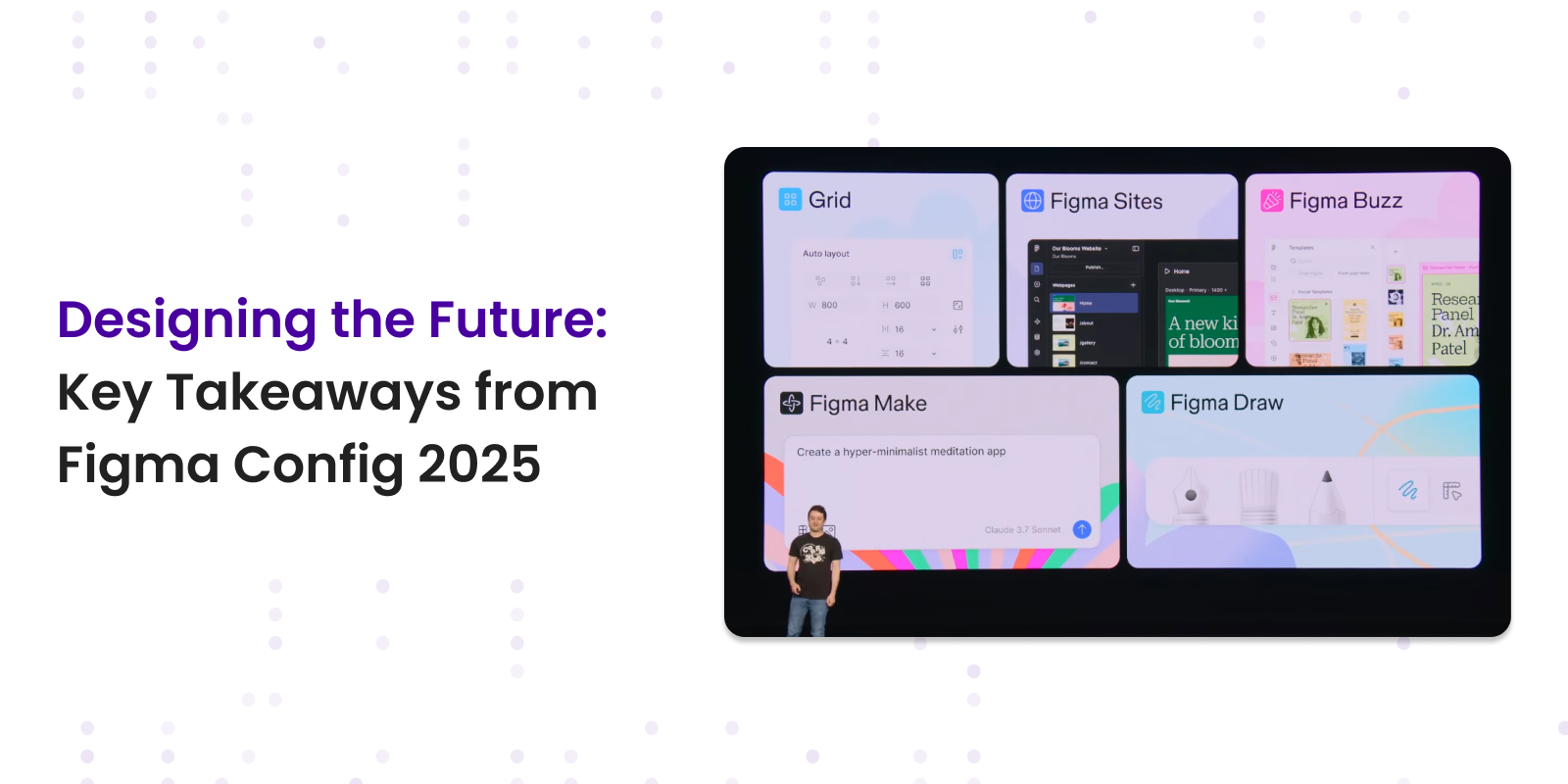 Designing the Future: Key Takeaways from Figma Config 2025